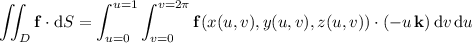 \displaystyle\iint_D\mathbf f\cdot\mathrm dS=\int_{u=0}^{u=1}\int_{v=0}^{v=2\pi}\mathbf f(x(u,v),y(u,v),z(u,v))\cdot(-u\,\mathbf k)\,\mathrm dv\,\mathrm du