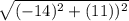 \sqrt{(-14)^2+(11))^2}