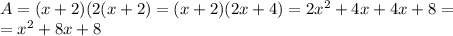 A=(x+2)(2(x+2)=(x+2)(2x+4)=2x^2+4x+4x+8=\\&#10;=x^2+8x+8