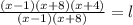 \frac{(x-1)(x+8)(x+4)}{(x-1)(x+8)}=l