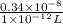 \frac{0.34 \times 10^{-8}}{1 \times 10^{-12} L}