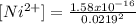 [Ni^{2+}]=\frac{1.58x10^{-16}}{0.0219^{2}}