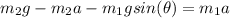 m_2g-m_2a- m_1gsin(\theta)=m_1a