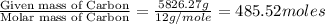 \frac{\text{Given mass of Carbon}}{\text{Molar mass of Carbon}}=\frac{5826.27g}{12g/mole}=485.52moles
