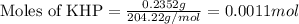 \text{Moles of KHP}=\frac{0.2352g}{204.22g/mol}=0.0011mol
