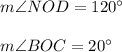 m\angle NOD=120^{\circ}\\ \\m\angle BOC=20^{\circ}