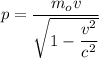p=\dfrac{m_ov}{\sqrt{1-\dfrac{v^2}{c^2}}}