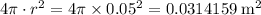 4\pi\cdot r^{2} = 4\pi\times 0.05^{2} = \rm 0.0314159\; m^{2}