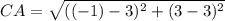 CA=\sqrt{((-1)-3)^2+(3-3)^2}
