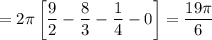 =\displaystyle2\pi\left[\frac{9}{2}-\frac{8}{3}-\frac{1}{4}-0\right]=\frac{19\pi}{6}
