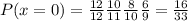 P(x=0)=\frac{12}{12} \frac{10}{11} \frac{8}{10} \frac{6}{9} =\frac{16}{33}