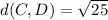 d(C,D) = \sqrt{25}