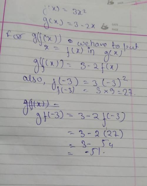 f(x) = 3x2 g(x) = 3 - 2x find g(f(-3)) a) -159  b) -51  c) 57  d) 165