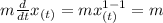 m\frac{d}{dt}x_{(t)}=mx_{(t)}^{1-1}=m
