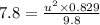 7.8=\frac{u^{2}\times 0.829}{9.8}