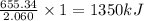 \frac{655.34}{2.060}\times 1=1350kJ