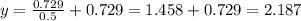 y=\frac{0.729}{0.5}+0.729=1.458+0.729=2.187