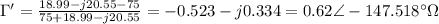 \Gamma' = \frac{18.99 - j20.55 - 75}{75 + 18.99 - j20.55}} = - 0.523 - j0.334 = 0.62\angle - 147.518^{\circ} \Omega