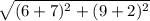 \sqrt{(6+7)^2+(9+2)^2}