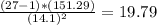 \frac{(27-1)*(151.29)}{(14.1)^2} = 19.79