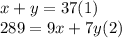 x+y=37 (1)\\289=9x+7y (2)