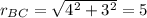r_{BC}=\sqrt{4^2+3^2} = 5