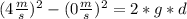 (4 \frac{m}{s})^{2} - (0 \frac{m}{s})^{2} = 2 * g *d