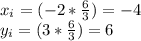 x_{i}=(-2*\frac{6}{3})=-4\\y_{i}=(3*\frac{6}{3})=6