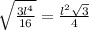 \sqrt{\frac{3l^4}{16} } =\frac{l^{2}\sqrt{3}}{4}