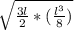 \sqrt{\frac{3l}{2}*(\frac{l^3}{8})}