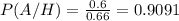 P(A/H)=\frac{0.6}{0.66}=0.9091
