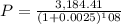 P = \frac{3,184.41}{(1 + 0.0025)^108}