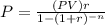 P=\frac{(PV)r}{1-(1+r)^{-n}}