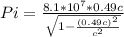 Pi =\frac{8.1*10^7*0.49c}{\sqrt{1 - \frac{ (0.49c)^2}{c^2}}}