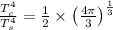 \frac{T_c^4}{T_s^4}=\frac{1}{2}\times \left ( \frac{4\pi}{3}\right )^{\frac{1}{3}}