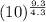 (10)^\frac{9.3}{4.3}