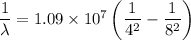 \dfrac{1}{\lambda}=1.09\times 10^7\left(\dfrac{1}{4^2}-\dfrac{1}{8^2}\right)