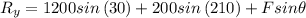 R_y=1200sin\left ( 30\right )+200sin\left ( 210\right )+Fsin\theta