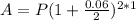 A = P(1 + \frac{0.06}{2})^{2*1}