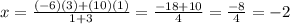 x=\frac{(-6)(3)+(10)(1)}{1+3}=\frac{-18+10}{4}=\frac{-8}{4}=-2