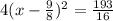 4(x-\frac{9}{8})^{2}=\frac{193}{16}