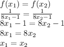 f(x_1)=f(x_2)\\\frac{1}{8x_1-1}=\frac{1}{8x_2-1}\\8x_1-1=8x_2-1\\8x_1=8x_2\\x_1=x_2
