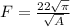 F=\frac{22\sqrt{\pi}}{\sqrt{A}}
