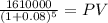 \frac{1610000}{(1 + 0.08)^{5} } = PV