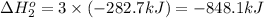 \Delta H^o_2=3\times (-282.7kJ)=-848.1kJ