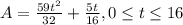 A = \frac{59t^{2}}{32} + \frac{5t}{16}, 0 \leq t \leq 16