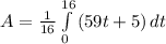 A = \frac{1}{16}\int\limits^{16}_{0} {(59t + 5)} \, dt