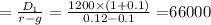 =\frac{D_1}{r-g}=\frac{1200\times (1+0.1)}{0.12-0.1}=$66000