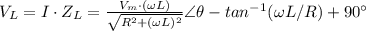 V_L=I\cdot Z_L=\frac{V_m \cdot (\omega L)}{\sqrt{R^2+(\omega L)^2}}\angle \theta - tan^{-1}(\omega L / R)+90^{\circ}