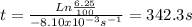 t = \frac{Ln \frac{6.25}{100} }{-8.10x10^{-3}s^{-1} } = 342.3s